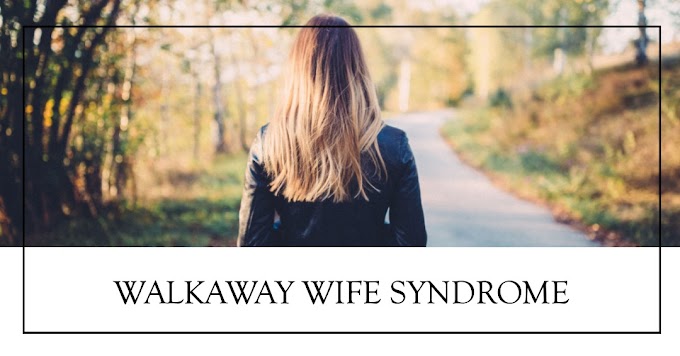 Walkaway Wife Syndrome - Understanding, Overcoming, and Healing