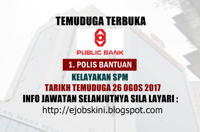 Temuduga Terbuka di Public Bank Pada Ogos 2017 