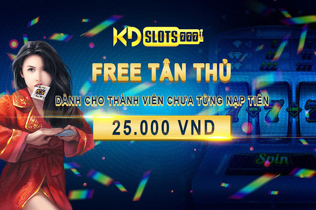 FREE 25K DÀNH CHO NHỮNG TÀI KHOẢN CHƯA NẠP TIỀN