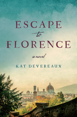 book cover of WWII historical fiction novel Escape to Florence by Kat Devereaux