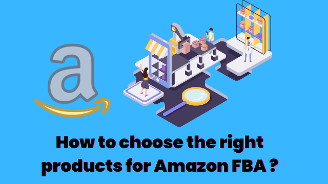 How to choose the right products for Amazon FBA