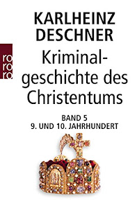 Kriminalgeschichte des Christentums: Das 9. und 10. Jahrhundert: 9. und 10. Jahrhundert: Von Ludwig dem Frommen (814) bis zum Tode Ottos III. (1002)