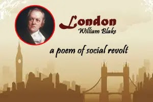 William Blake’s poem, London as a poem of social revolt