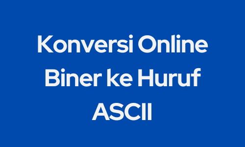 Konversi Online Biner ke Huruf ASCII