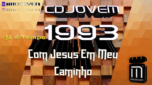 Com Jesus Em Meu Caminho - CD Jovem 1993 - Já É Tempo