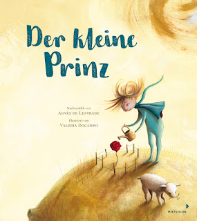 Der kleine Prinz ; Agnès de Lestrade ; Valeria Docampo ; Mixtvision