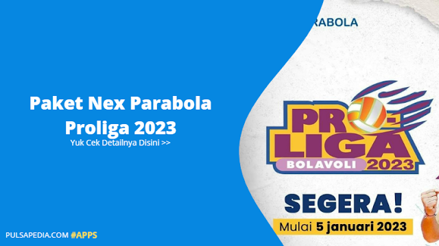 Mantap! Nex Parabola Akan Siarkan Proliga 2023