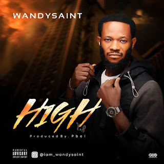 [Music]:Wandy Saint - HIGH prod by P Boi