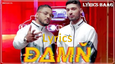 Damn song Lyrics – Raftaar, Kr$na | Mr. Nair | lyricsbaag 