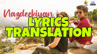 Nazdeekiyan Lyrics in English | With Translation | – Hum Bhi Akele Tum Bhi Akele