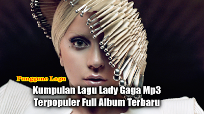 Lagu Lady Gaga Mp3 Full Album Terpopuler 