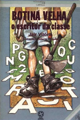 Botina Velha, o escritor da classe | Jair Vitória | Editora: Atual | Coleção: Tirando de Letra | 1995 - 2001 |