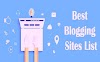 Top 50+ Blogging Websites List in 2021