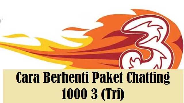 Cara Berhenti Paket Chatting 1000 3 (Tri)