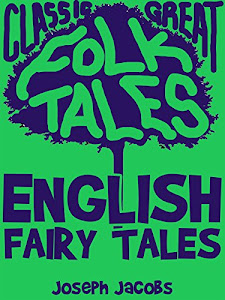 English Fairy Tales (Classic Folk Tales) (English Edition)
