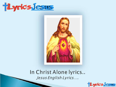 In Christ Alone Lyrics Chris Tomlin | Jesus English Lyrics |