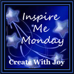 http://www.create-with-joy.com/2014/03/inspire-me-monday-week-114.html