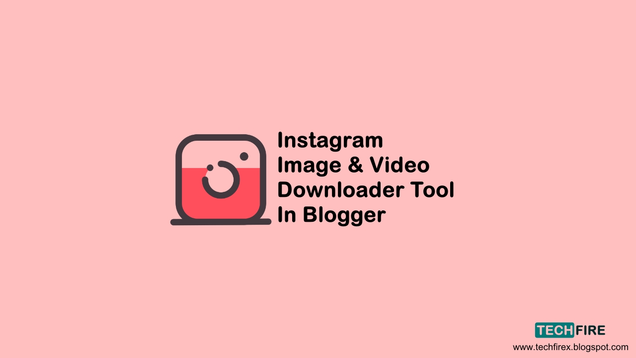 How to Create Instagram Image & Video Downloader Tool in Blogger