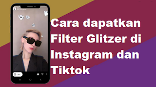 Glitzer filter instagram || Cara dapatkan Filter Glitzer di Instagram dan Tiktok