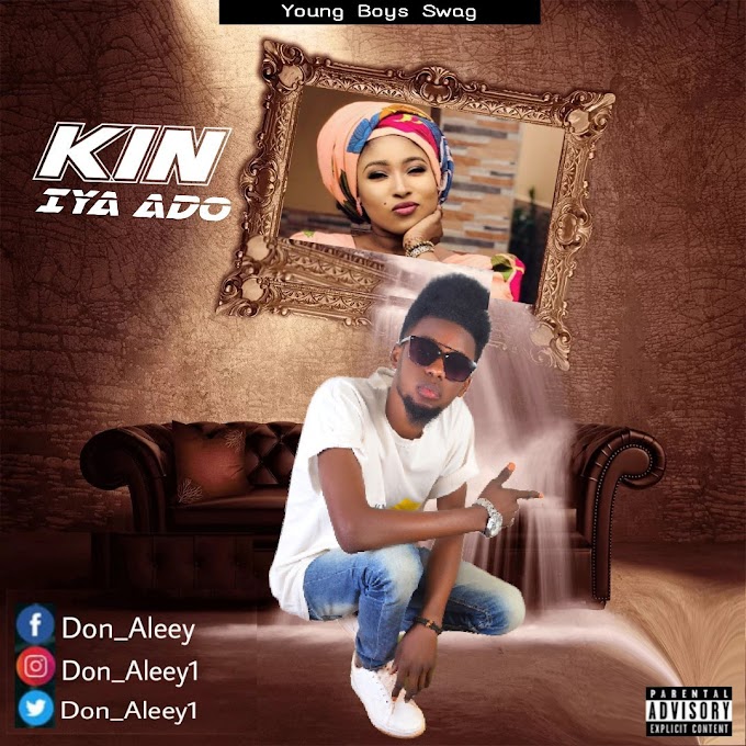 Kin iya ado music | BY Don Aleey YBS records