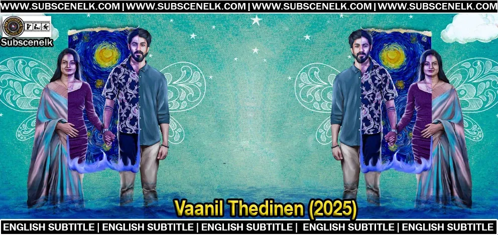 Vaanil Thedinen (2025) S01 English Subtitle,Vaanil Thedinen series, Vaanil Thedinen review, Vaanil Thedinen 2025, Tamil web series 2025, romantic Tamil drama, Eniyan Thara love story, Alvin Deva actor, Haripriya actress, Rithu Babygal role, Adam and Felina story, Tamil love story 2025, Tamil mini-series, JG Production Tamil, new Tamil series May 2025, Tamil series review, Vaanil Thedinen episodes, emotional Tamil series, Tamil orphan love story, Vaanil Thedinen cast, Vaanil Thedinen episode guide, Tamil drama streaming, romantic Tamil couples, Tamil breakup series, Tamil healing story, Tamil rave night episode, Ennai unnodu kalanthuvidu, Nizhalodu nizhal pesa episode, Vaanil Thedinen Felina Adam, Tamil school romance flashback, Tamil alcohol addiction drama, Vaanil Thedinen music, Tamil web series India, Tamil one season series, Tamil emotional series 2025, latest Tamil drama show, watch Vaanil Thedinen online, Tamil romance and drama, Tamil breakup love story, Madhan Kumar actor, Shivram Tamil actor, Pooja Soundar Tamil, Tamil relationship series, Felina breakup story, Vaanil Thedinen IMDb, Vaanil Thedinen cast list, Tamil mini-series 2025, JG Production drama.
