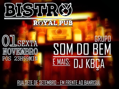 Sexta tem festa no Bistrô Royal Pub - A balada Vip de Pinheiro Machado