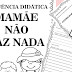 Sequência Didática Mamãe Não Faz Nada Grátis