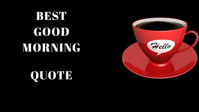 Best Good Morning quotes Messages