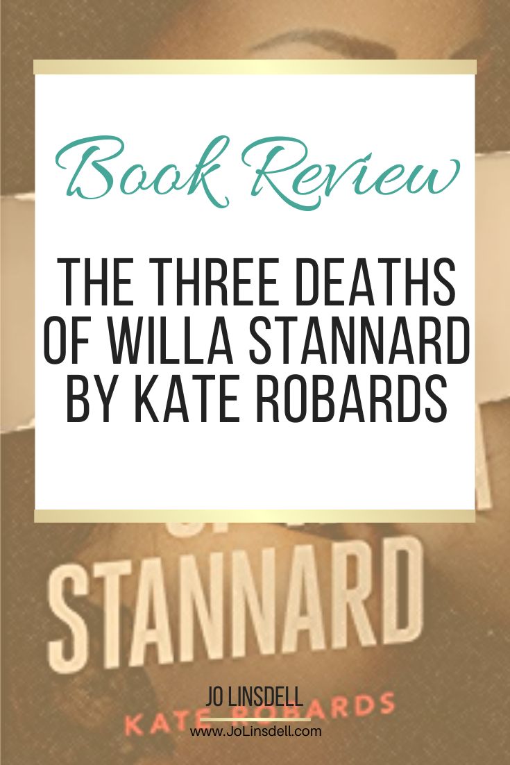 Book Review The Three Deaths of Willa Stannard by Kate Robards