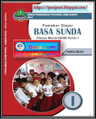 Buku Siswa Bahasa Sunda Kurikulum 2013 SD/MI Kelas 1, https://gurujumi.blogspot.com/