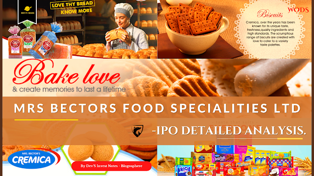 MRS BECTORS FOOD SPECIALITIES LTD -  IPO DETAILED ANALYSIS.