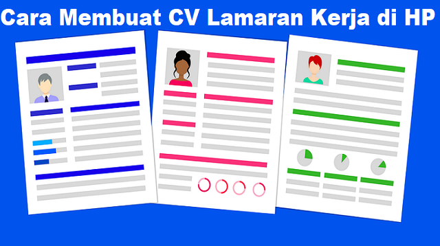 Cara Membuat CV Lamaran Kerja di HP