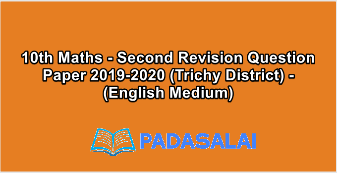 10th Maths - Second Revision Question Paper 2019-2020 (Trichy District) - (English Medium)