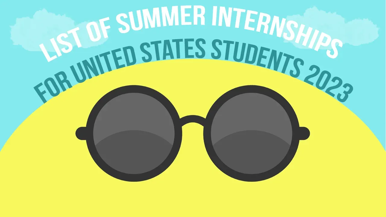 List of Summer Internships for United States Students 2023