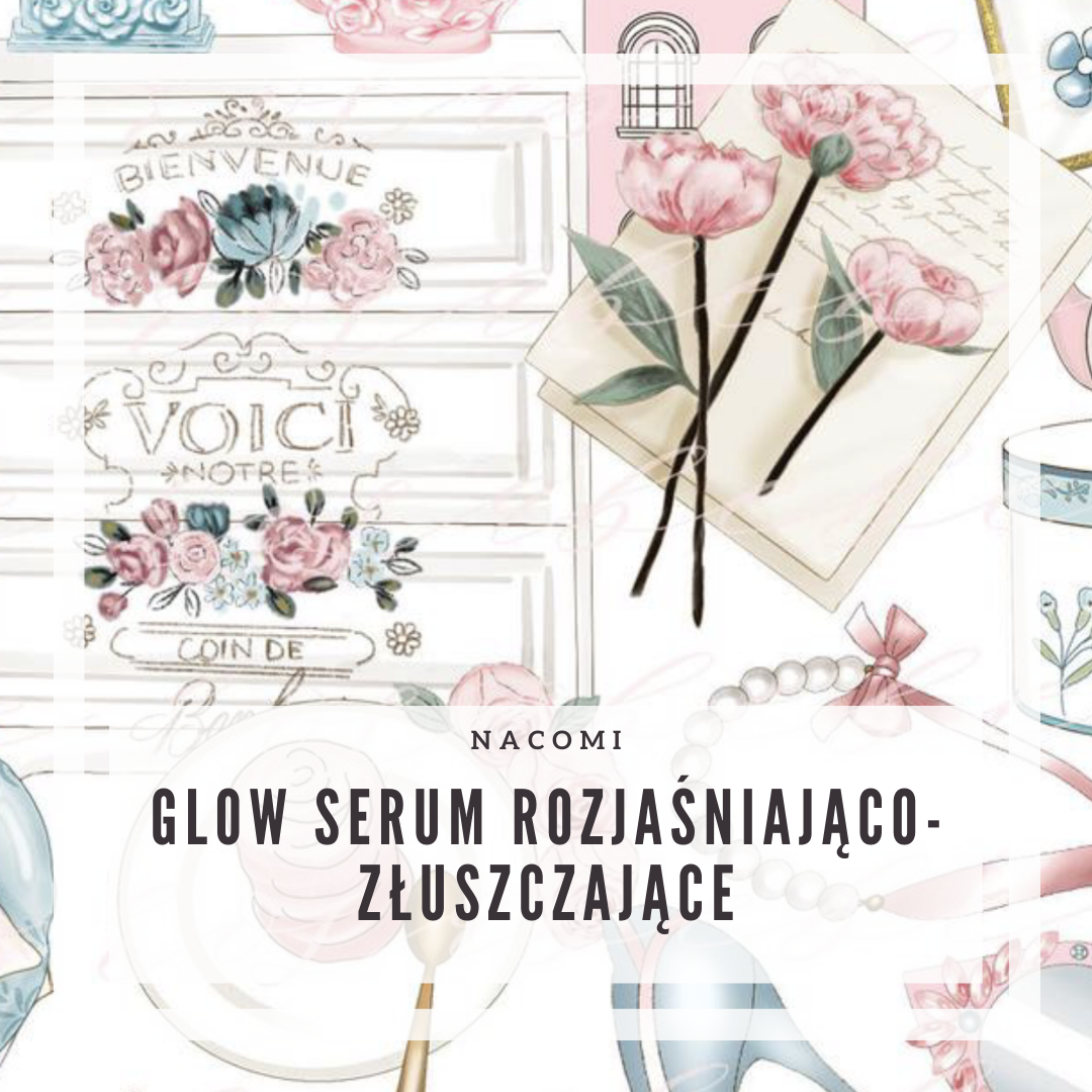 nacomi glow serum, nacomi glow serum rozjaśniająco-złuszczające blog