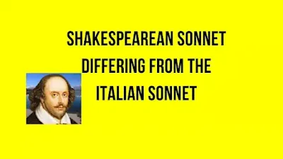 Shakespearean sonnet Differing from the Italian Sonnet
