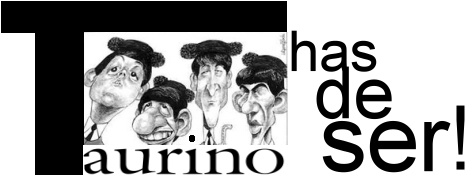 Taurino has de ser