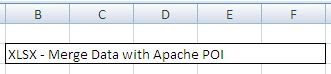 XLSX - Merge Data Across Columns - Java POI Example - Output