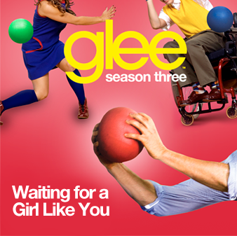 Glee - Waiting For A Girl Like You