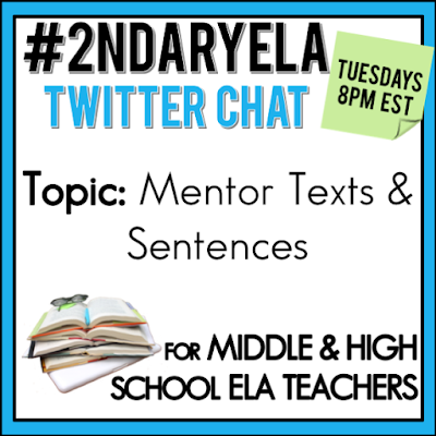 Join secondary English Language Arts teachers Tuesday evenings at 8 pm EST on Twitter. This week's chat will be about using mentor texts and sentences in the classroom.