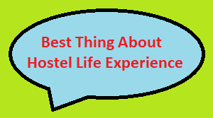 Hostel Life Experience