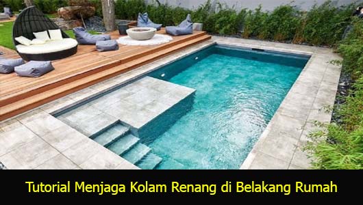 Tutorial Menjaga Kolam Renang di Belakang Rumah