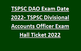 TSPSC DAO Exam Date 2022- TSPSC Divisional Accounts Officer Exam Hall Ticket 2022