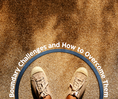 Boundary Challenges and How to Overcome Them