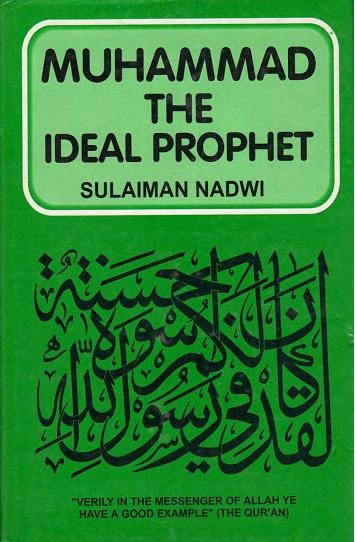 Muhammad (Sallallahu Alaihi Wasallam) The Ideal Prophet