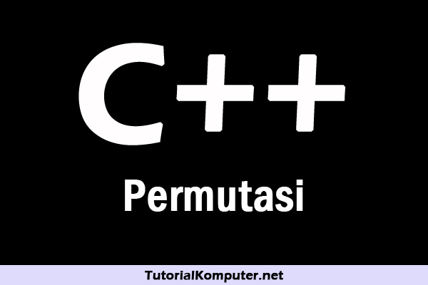 program mencari permutasi dengan bahasa C++