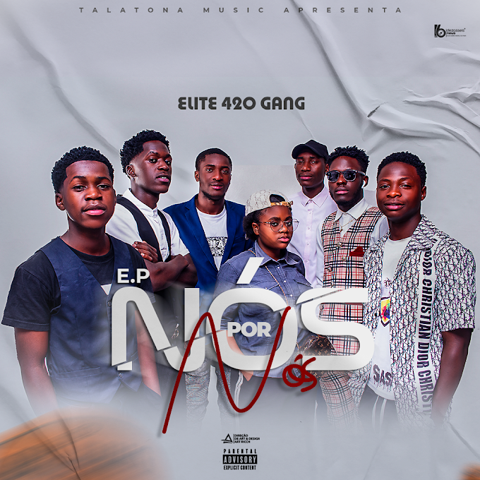 Elite 420 Gang - Nós Por Nós (EP) Mp3 Download 2022 