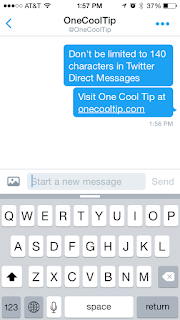 Twitter Direct Message 140 character limit - One Cool Tip www.onecooltip.com
