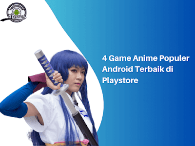 4 Game Anime Populer Android Terbaik di Playstore