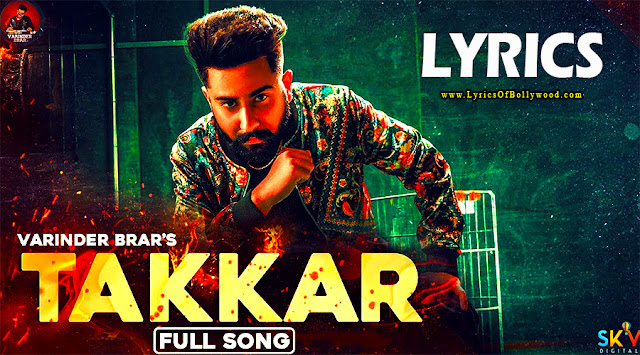 Takkar lyrics Varinder brar punjabi song 2020